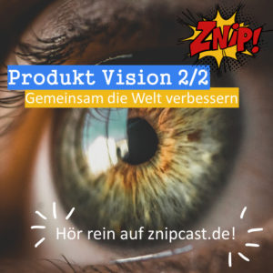 Product Vision - Gemeinsam die Welt verändern - vor einem Auge in Großformat, so dass man fast nur die grün orangene Iris sieht
