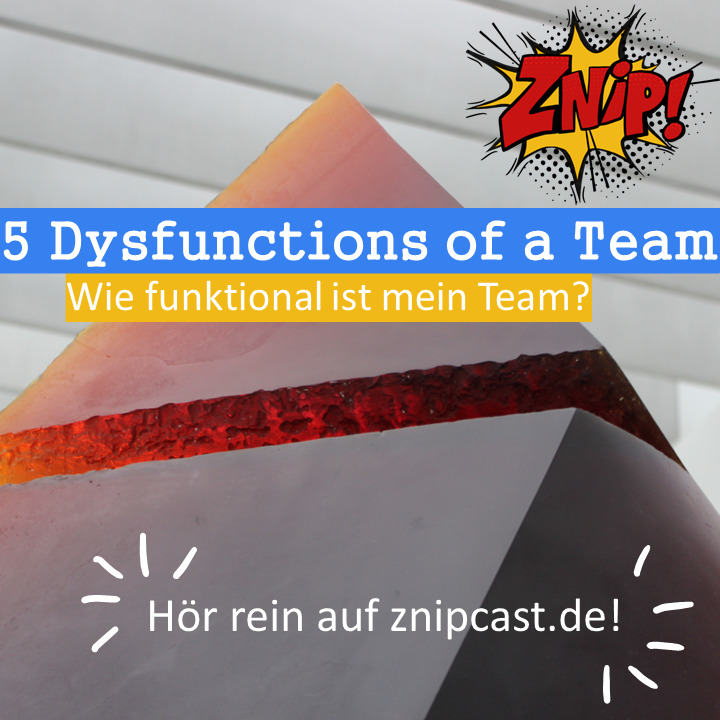 Znipcast – für gute Zusammenarbeit | Agile, Scrum, KanBan, Psychologie, Teamentwicklung und NLP | Podcast der Znip Academy